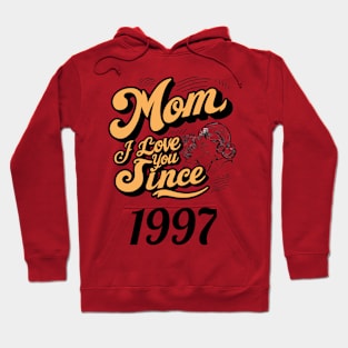 Mom i love you since 1997 Hoodie